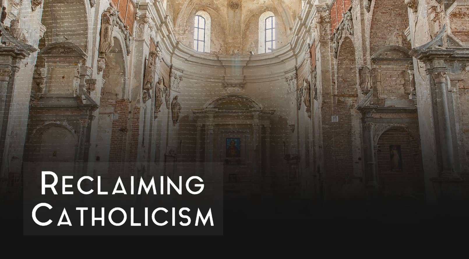 Reclaiming Catholicism